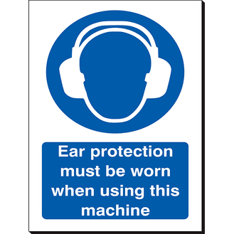 Ear Protection Must Be Worn When Using This Machine - 240 x 360 mm