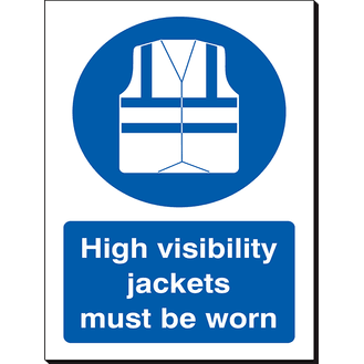 High Visibility Jackets Must Be Worn - 240 x 360 mm