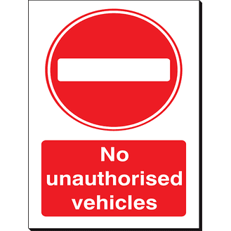 No Unauthorised Vehicles - 240 x 360 mm